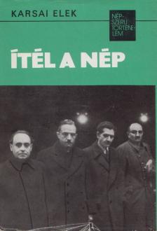 KARSAI ELEK - Ítél a nép [antikvár]