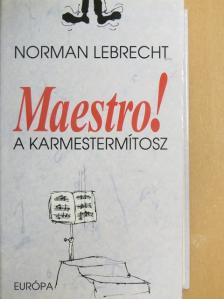 Norman Lebrecht - Maestro! [antikvár]