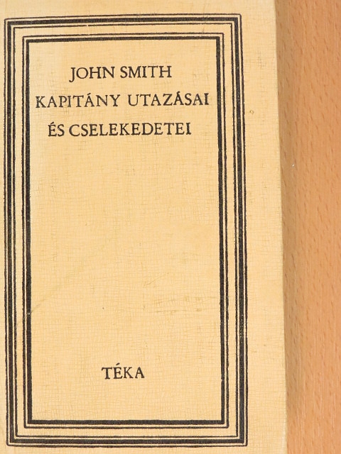 John Smith - John Smith kapitány utazásai és cselekedetei [antikvár]