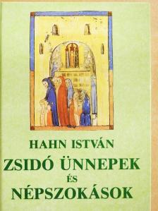 Dr. Hahn István - Zsidó ünnepek és népszokások [antikvár]