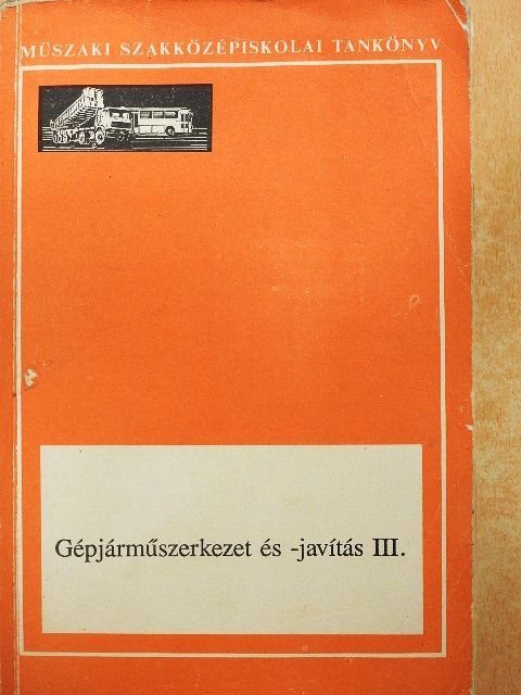Miklós Ervin - Gépjárműszerkezet és -javítás III. [antikvár]