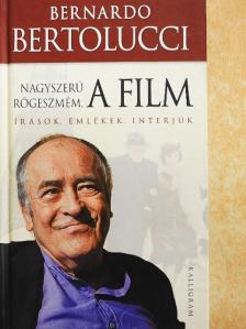 Bernardo Bertolucci - Nagyszerű rögeszmém, a film [antikvár]