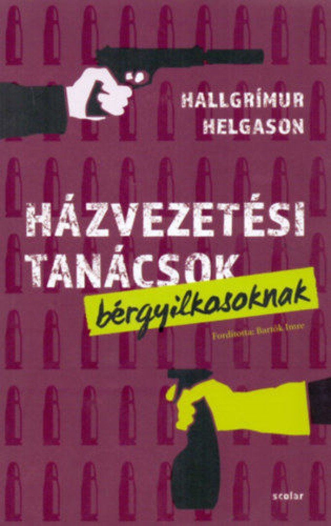 Hallgrímur Helgason - Házvezetési tanácsok bérgyilkosoknak [antikvár]