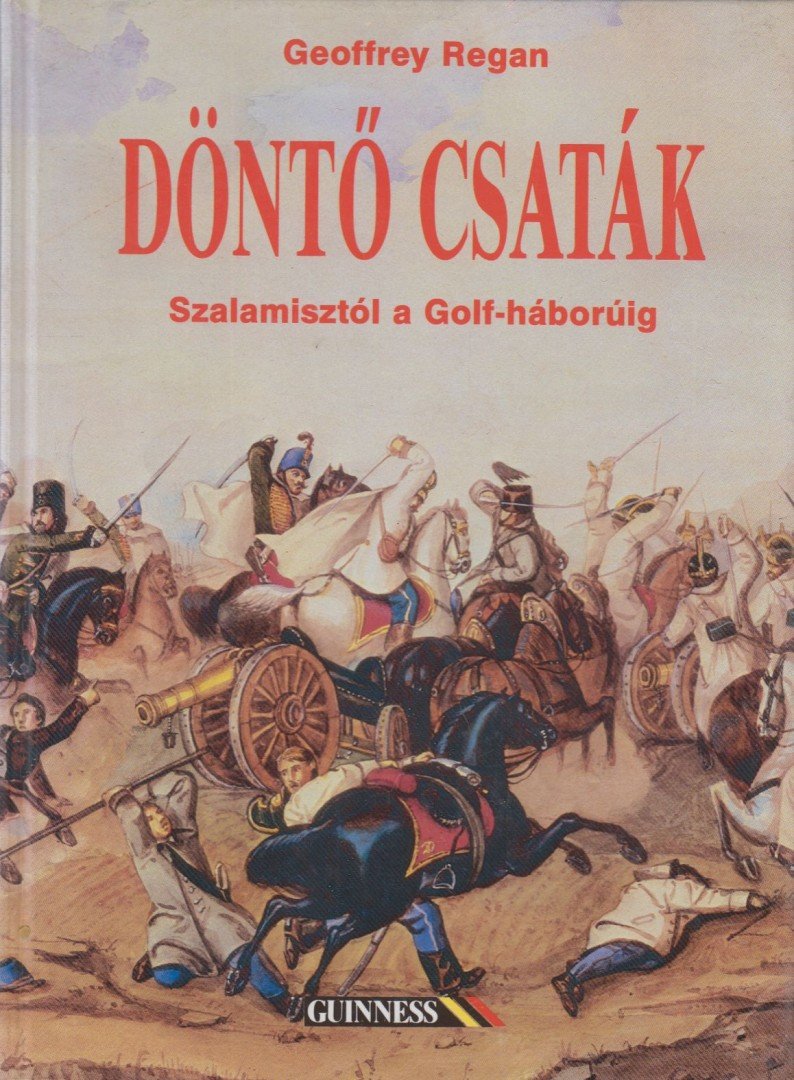 Geoffrey Regan - Döntő csaták [antikvár]