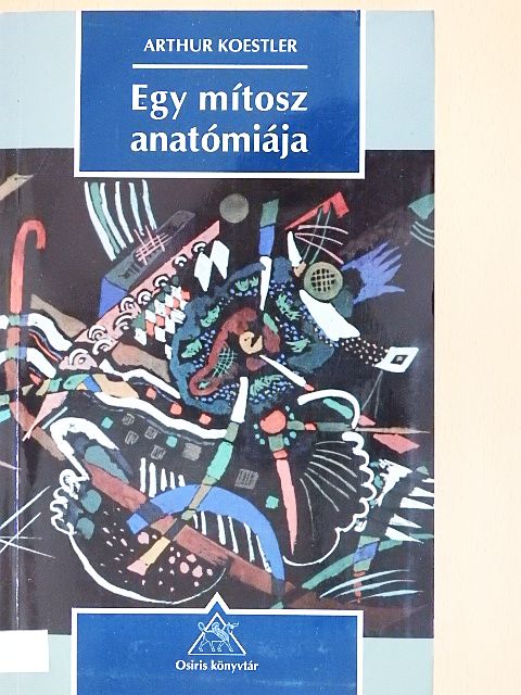 Arthur Koestler - Egy mítosz anatómiája [antikvár]