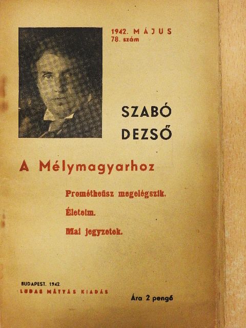 Szabó Dezső - A Mélymagyarhoz/Prométheüsz megelégszik/Életeim/Mai jegyzetek [antikvár]