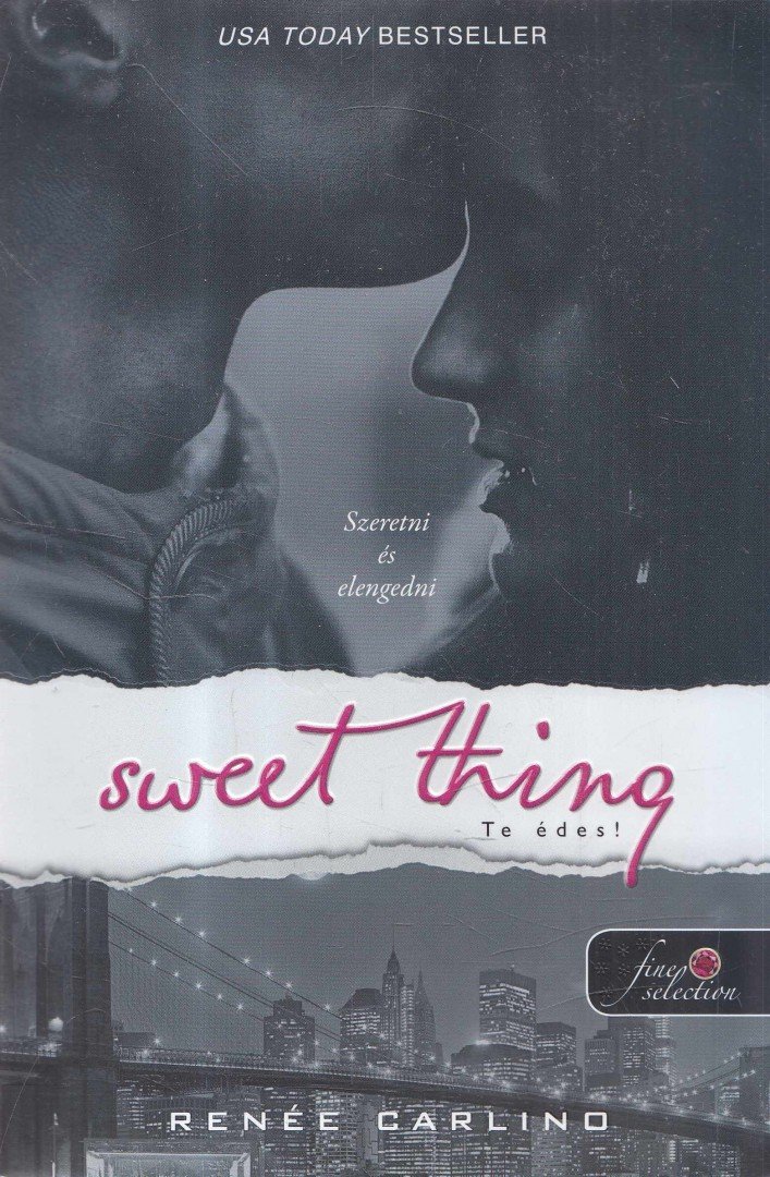 Renée Carlino - Sweet Thing - Te édes! [antikvár]