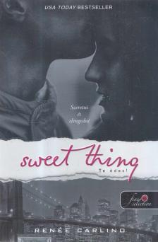 Renée Carlino - Sweet Thing - Te édes! [antikvár]