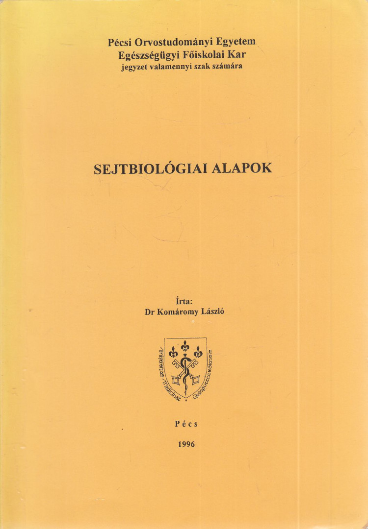 Dr. Komáromy László - Sejtbiológiai alapok [antikvár]