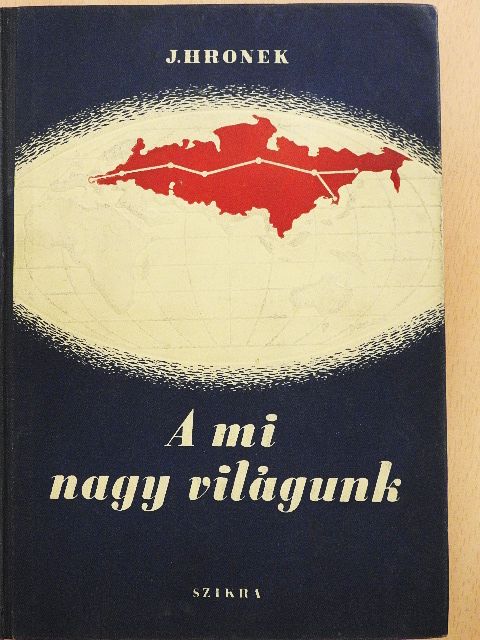 Jirí Hronek - A mi nagy világunk [antikvár]