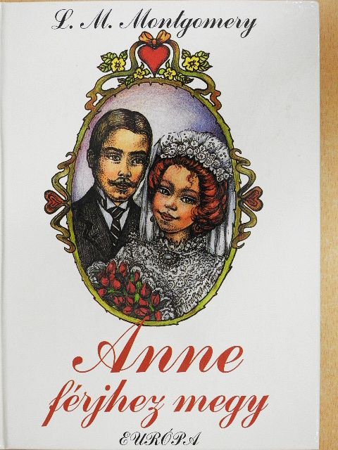 L. M. Montgomery - Anne férjhez megy [antikvár]
