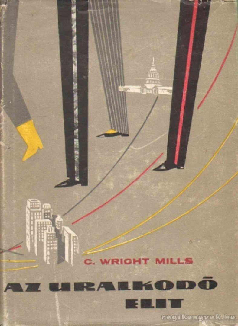 Mills, C. Wright - Az uralkodó elit [antikvár]