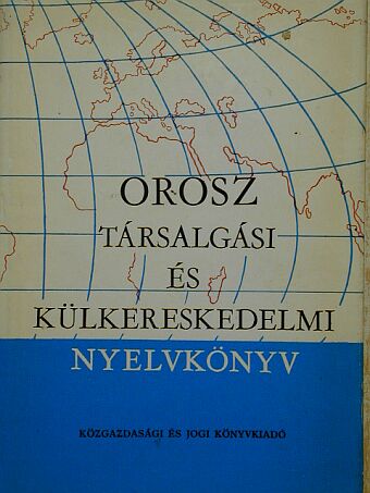 Bokor Rezsőné - Orosz társalgási és külkereskedelmi nyelvkönyv [antikvár]
