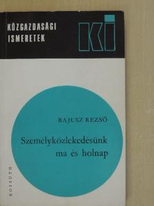 Bajusz Rezső - Személyközlekedésünk ma és holnap [antikvár]