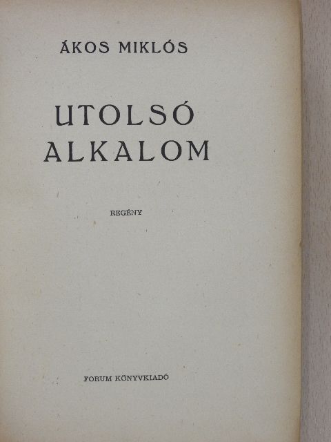 Ákos Miklós - Utolsó alkalom [antikvár]