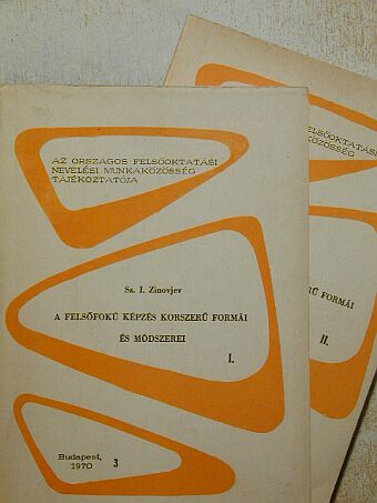Sz. I. Zinovjev - A felsőfokú képzés korszerű formái és módszerei I-II. [antikvár]