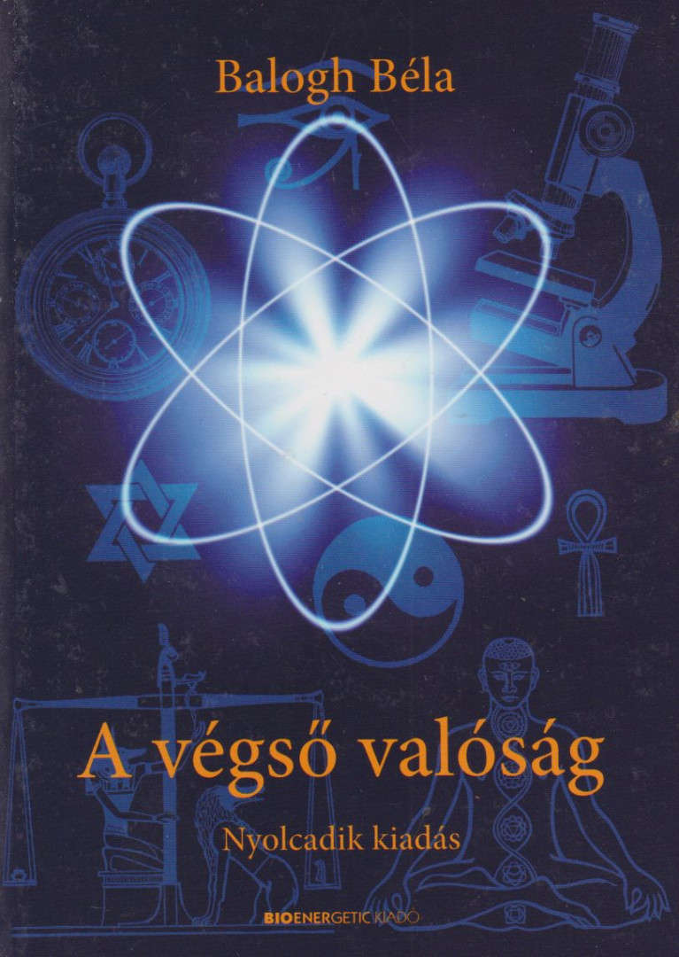 BALOGH BÉLA - A végső valóság [antikvár]