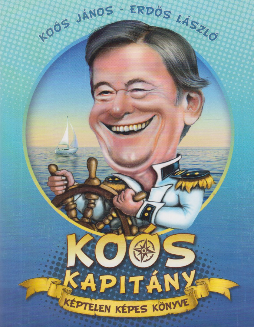 Koós kapitány képtelen képes könyve (aláírt) [antikvár]