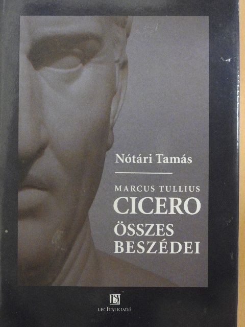 Nótári Tamás - Marcus Tullius Cicero összes beszédei [antikvár]