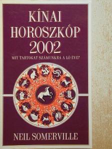 Neil Somerville - Kínai horoszkóp 2002. - Mit tartogat számunkra a Ló éve? [antikvár]