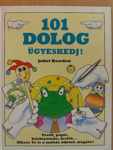 Juliet Bawden - 101 dolog - ügyeskedj! [antikvár]