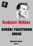 Radnóti Miklós - Ujmódi pásztorok éneke [eKönyv: epub, mobi]