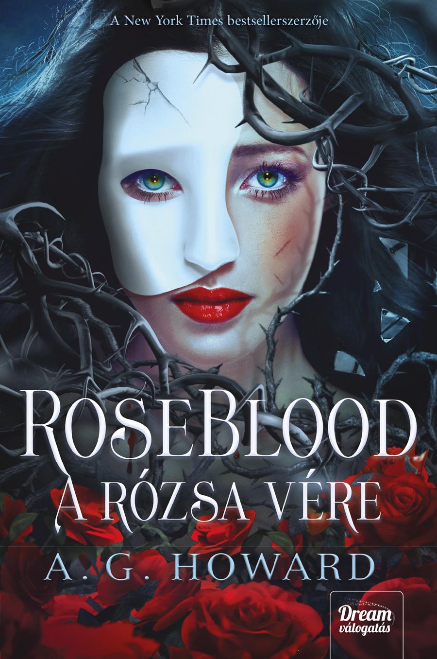 A.G. Howard - RoseBlood - A Rózsa Vére