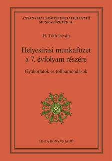 H. Tóth István - Helyesírási munkafüzet a 7. évfolyam részére