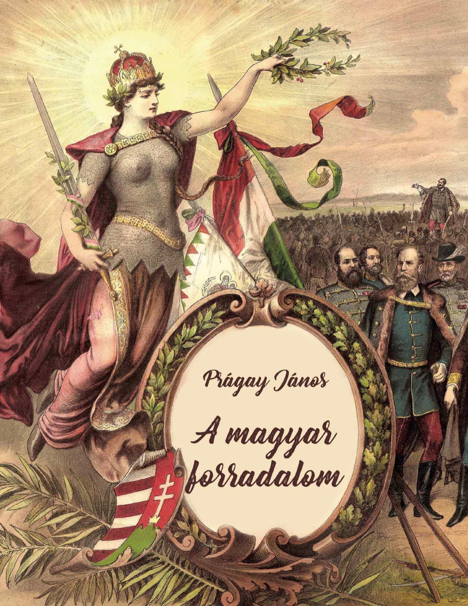 Prágay János - A magyar forradadalom
