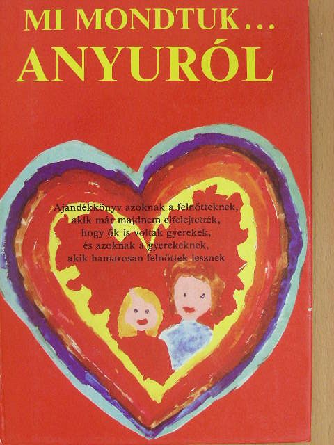 Mi mondtuk... Anyuról [antikvár]