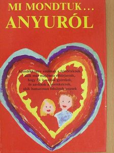 Mi mondtuk... Anyuról [antikvár]