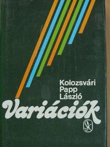 Kolozsvári Papp László - Variációk [antikvár]