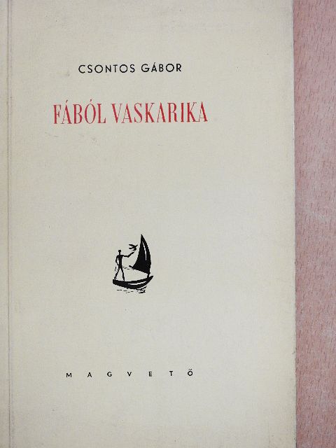 Csontos Gábor - Fából vaskarika [antikvár]
