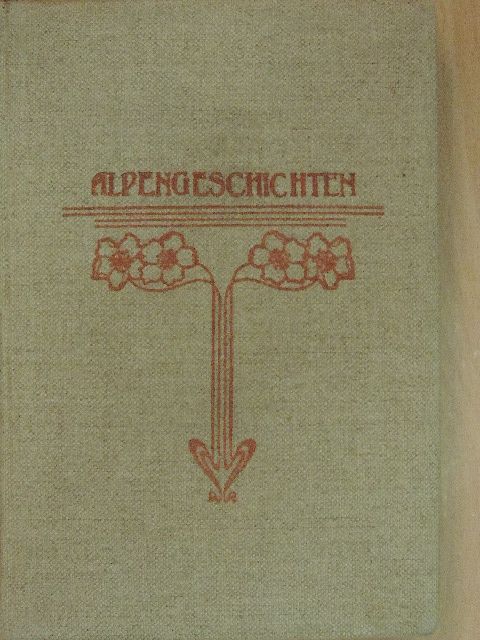 Peter Rosegger - Alpengeschichten (gótbetűs) [antikvár]