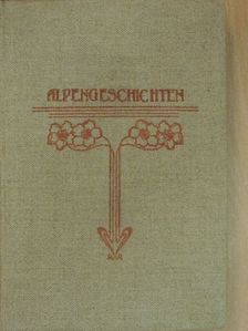 Peter Rosegger - Alpengeschichten (gótbetűs) [antikvár]