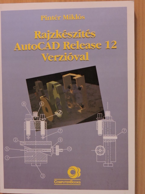 Pintér Miklós - Rajzkészítés AutoCAD Release 12 Verzióval [antikvár]