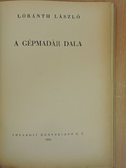 Lóránth László - A gépmadár dala [antikvár]