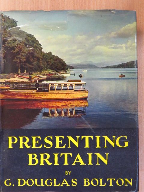 G. Douglas Bolton - Presenting Britain [antikvár]