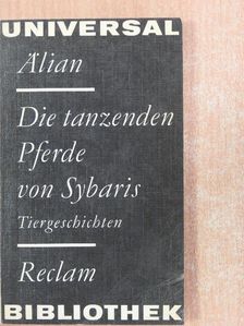 Älian - Die tanzenden Pferde von Sybaris [antikvár]