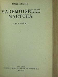 Nagy Endre - Mademoiselle Martcha [antikvár]