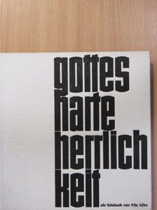 Gottes harte Herrlichkeit [antikvár]