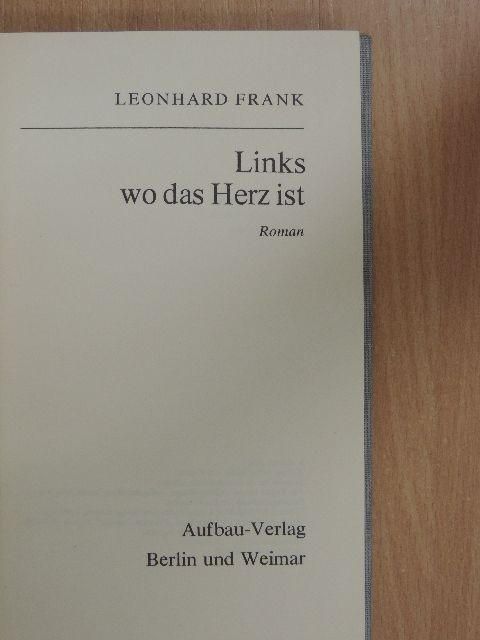 Leonhard Frank - Links wo das Herz ist [antikvár]