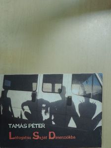 Tamás Péter - Látogatás Saját Dimenziókba [antikvár]