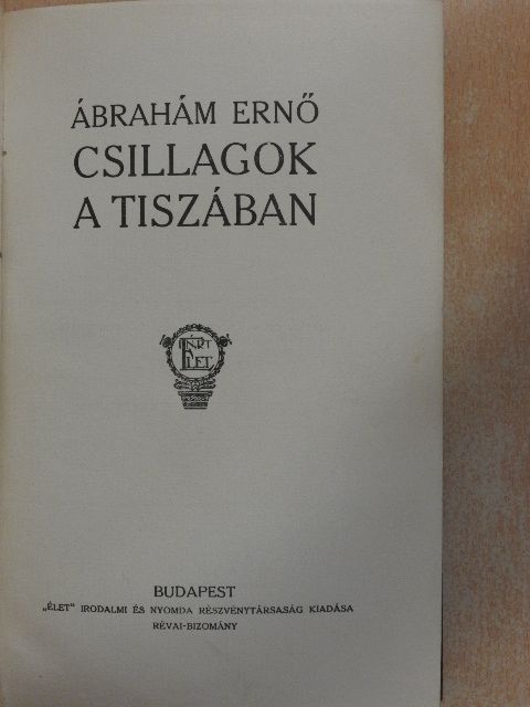 Ábrahám Ernő - Csillagok a Tiszában [antikvár]