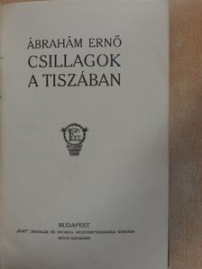 Ábrahám Ernő - Csillagok a Tiszában [antikvár]