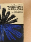 Hugh Seton-Watson - Weltgeschehen seit Hiroshima [antikvár]
