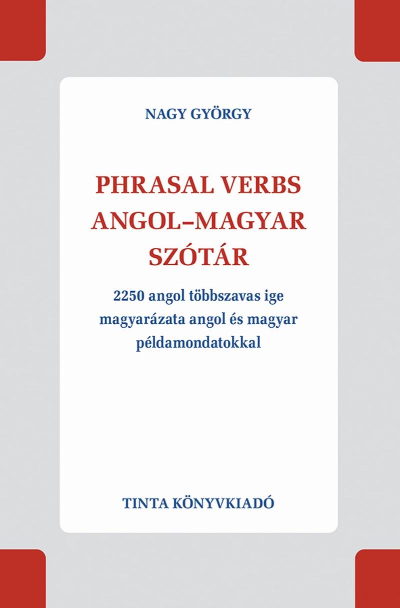 Nagy György - Phrasal verbs angol-magyar szótár