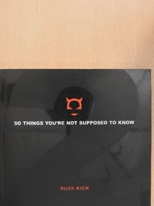 Russ Kick - 50 things you're not supposed to know [antikvár]