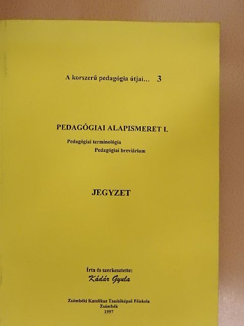 Kádár Gyula - Pedagógiai alapismeret I. [antikvár]