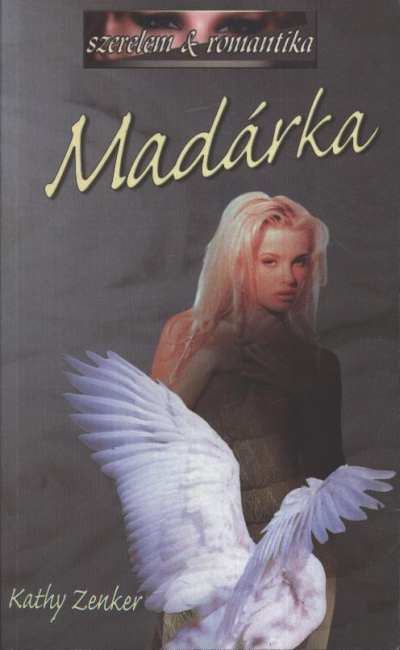 Zenker, Kathy - Madárka [antikvár]